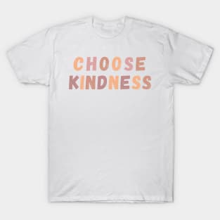 Choose Kindness - Life Quotes T-Shirt